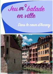 Jeu m'balade en ville : Dans le coeur d'Annecy | Balade en autonomie