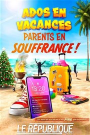 Ados en vacances, parents en souffrance !