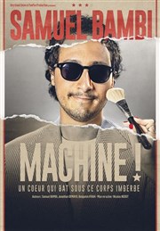 Samuel Bambi dans Machine !