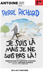 Pierre Richard dans Je suis l� mais je ne suis pas l� !