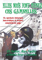 Elles nous font mener ces gambelles