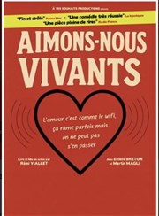 Aimons-nous vivants