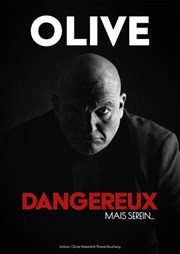 Olive dans Dangereux mais serein...