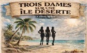 3 dames sur une �le d�serte