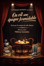 On vit une �poque formidable