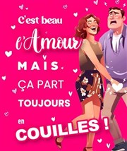 C'est beau l'amour, mais �a part toujours en couilles !