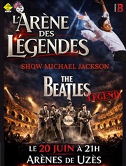 L'ar�ne des l�gendes : The Beatles legend + Show Michael Jackson