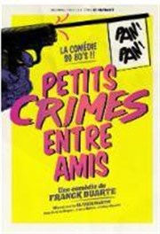 Petits crimes entre amis