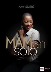 Mam' Issabr� dans Mam'an solo