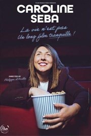 Caroline Seba dans La vie n'est pas un long film tranquille !