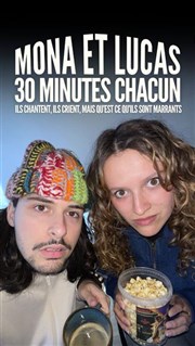 Mona et Lucas dans 30 minutes chacun