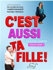 C'est aussi ta fille !