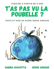 T'as pas vu la poubelle ?