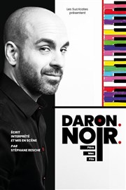 St�phane Resche dans Daron. Noir. (p�re, mec, fils)