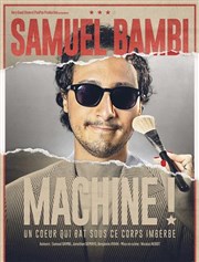 Samuel Bambi dans Machine !