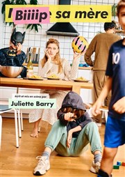 Juliette Barry dans Bip sa m�re