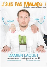 Damien Laquet dans J'suis pas malade !