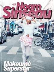 Noam Sinseau dans Makoum� Superstar