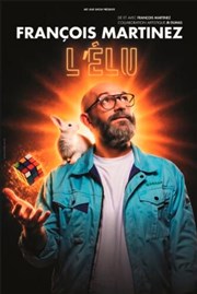 Fran�ois Martinez dans L'�lu