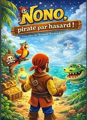 Nono, pirate par hasard !