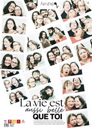 La vie est aussi belle que toi