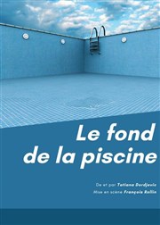 Tatiana Djordjevic dans Le fond de la piscine