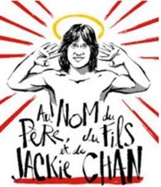 Au nom du p�re, du fils et de Jackie Chan