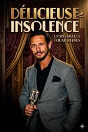 Fouad Reeves dans D�licieuse Insolence