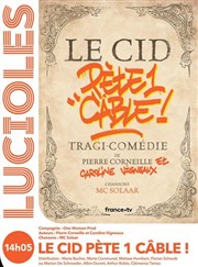 Le Cid P�te Un Cable