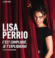 Lisa Perrio dans C'est compliqu�, je t'expliquerais | Clermont Ferrand