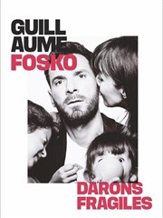 Guillaume Fosko dans Darons fragiles
