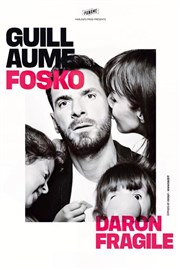 Guillaume Fosko dans Darons Fragiles