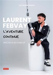 Laurent Febvay dans l'aventure continue