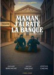 Maman, j'ai rat� la banque !