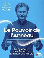 Le Pouvoir de l'Anneau : Orchestre Colonne