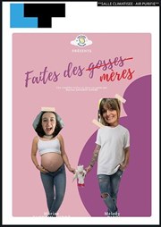 Faites des m�res