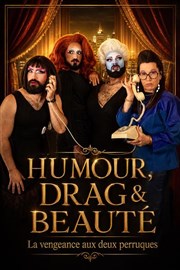 Humour, drag & beaut� : La vengeance aux deux perruques