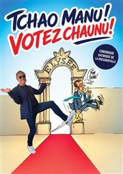 Tchao Manu : votez Chaunu !
