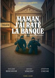 Maman, j'ai rat� la banque