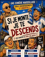 Si je monte, je te descends