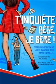 T'inqui�te b�b� je g�re !