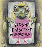 Yvonne, princesse de Bourgogne Théâtre le Ranelagh Affiche