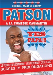 Patson dans Yes papa !!! Comdie Caumartin Affiche