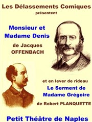 Monsieur et Madame Denis - Le serment de Madame Grégoire Petit Thtre de Naples Affiche