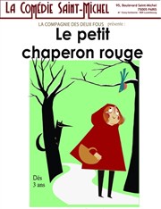 Le Petit Chaperon Rouge La Comdie Saint Michel - petite salle Affiche