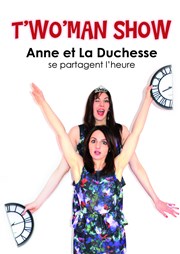 Anne et La Duchesse se partagent l'heure | T' Wo'man show La Cible Affiche
