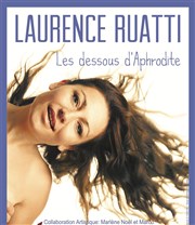 Laurence Ruatti dans Les dessous d'Aphrodite Thtre du Grand Pavois Affiche