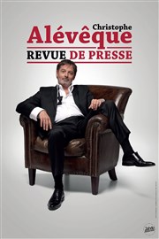 Christophe Alévêque dans Revue de presse Théâtre Comédie Odéon Affiche