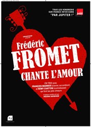 Fred fromet chante l'amour Thtre de la Cit Affiche