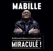 Bernard Mabille dans Miraculé ! Thtre Sbastopol Affiche
